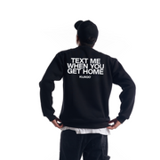 "Text Me When You Get Home" Crewneck