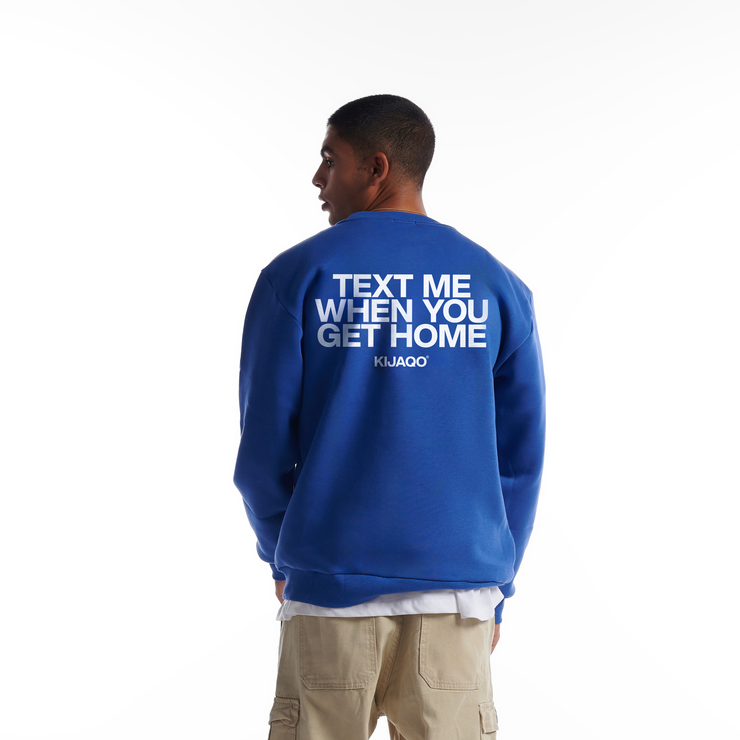 "Text Me When You Get Home" Crewneck