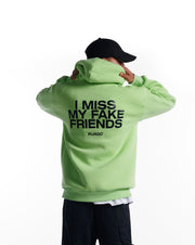 ''I Miss My Fake Friends'' Hoodie
