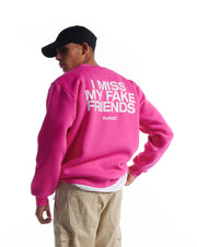 ''I Miss My Fake Friends'' Crewneck