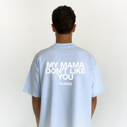 "My Mama Don't Like You" Oversized T-shirt