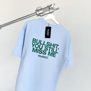 "Bullshit You Still Miss Me" Oversized T-Shirt