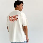 "Bullshit You Still Miss Me" Oversized T-Shirt