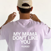 "My Mama Don't Like You" Oversized T-shirt